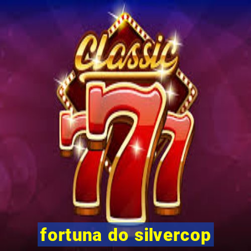 fortuna do silvercop